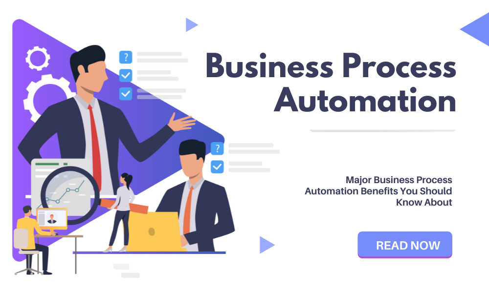 Why Business Process Automation is a Must for Every Company